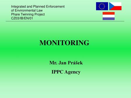 MONITORING Mr. Jan Prášek IPPC Agency.