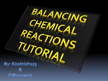 Balancing chemical Reactions tutorial