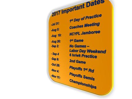 2017 Important Dates -Jul 31: 1st Day of Practice