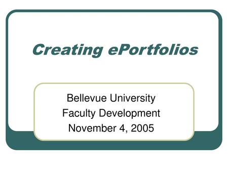 Bellevue University Faculty Development November 4, 2005