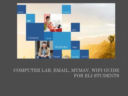 COMPUTER LAB,  , MYMAV, WIFI GUIDE FOR ELI STUDENTS