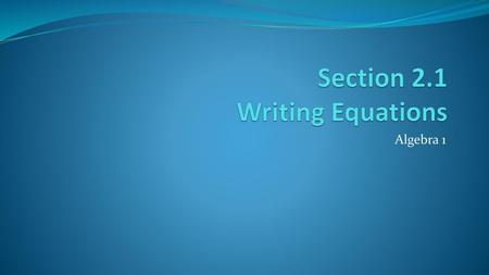 Section 2.1 Writing Equations