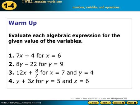 Warm Up 1. 7x + 4 for x = y – 22 for y = 9