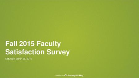 Fall 2015 Faculty Satisfaction Survey