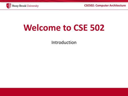 Welcome to CSE 502 Introduction.