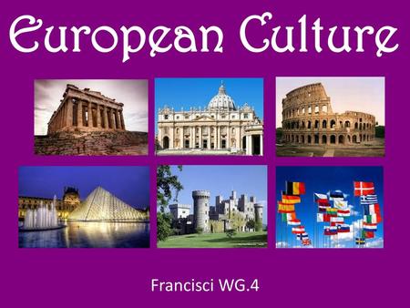 European Culture Francisci WG.4.