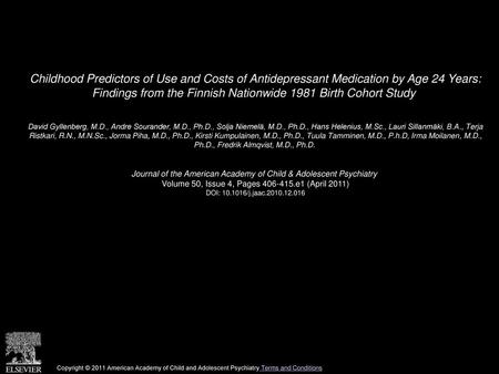 Childhood Predictors of Use and Costs of Antidepressant Medication by Age 24 Years: Findings from the Finnish Nationwide 1981 Birth Cohort Study  David.