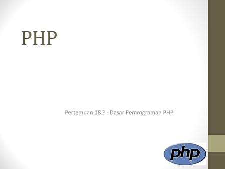 Pertemuan 1&2 - Dasar Pemrograman PHP