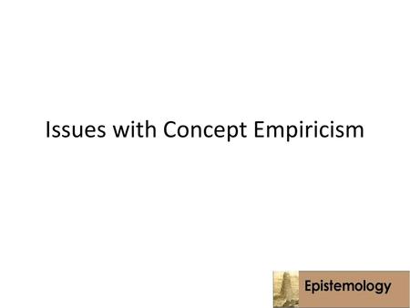 Issues with Concept Empiricism