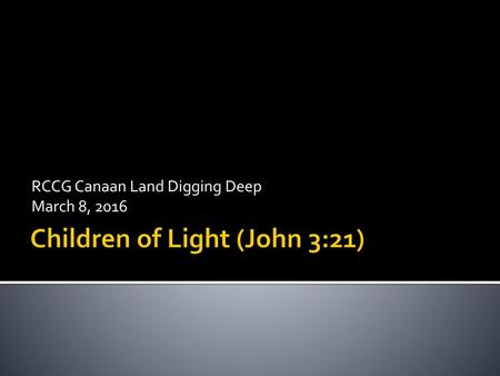 Children of Light (John 3:21)