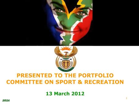 PRESENTED TO THE PORTFOLIO COMMITTEE ON SPORT & RECREATION