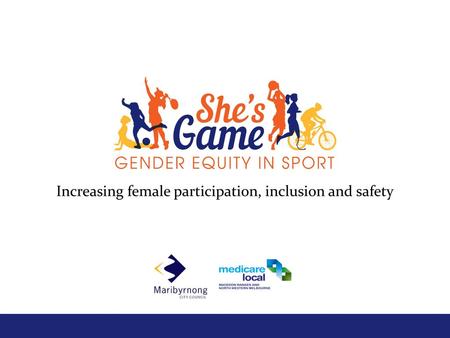 Increasing female participation, inclusion and safety