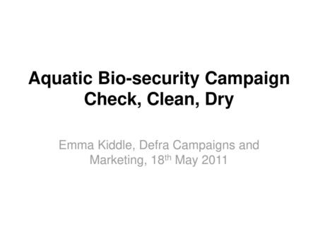 Aquatic Bio-security Campaign Check, Clean, Dry