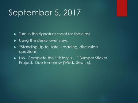 September 5, 2017 Turn in the signature sheet for the class.