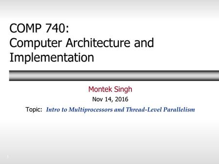 COMP 740: Computer Architecture and Implementation