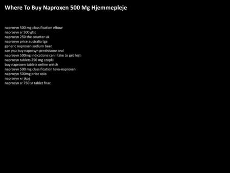 Where To Buy Naproxen 500 Mg Hjemmepleje