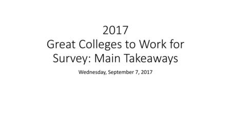 2017 Great Colleges to Work for Survey: Main Takeaways