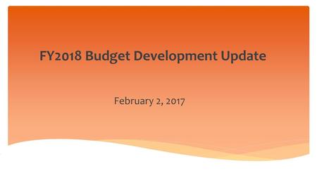 FY2018 Budget Development Update