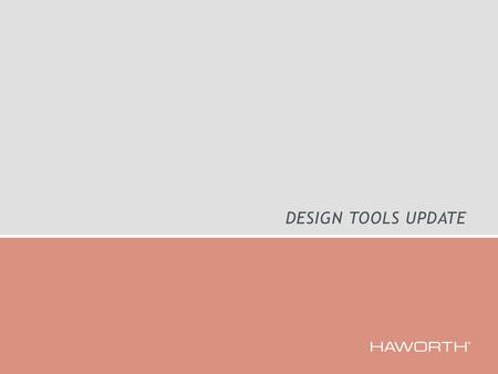 DESIGN TOOLS UPDATE.