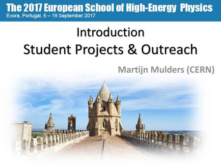 Introduction Student Projects & Outreach