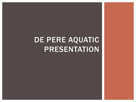 De Pere Aquatic Presentation