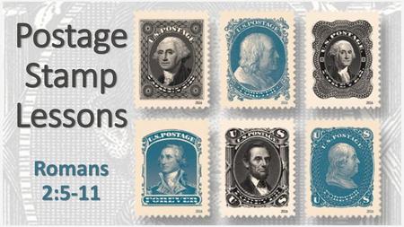 Postage Stamp Lessons Romans 2:5-11.