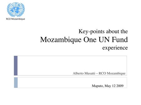 Key-points about the Mozambique One UN Fund experience