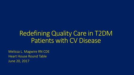 Redefining Quality Care in T2DM Patients with CV Disease