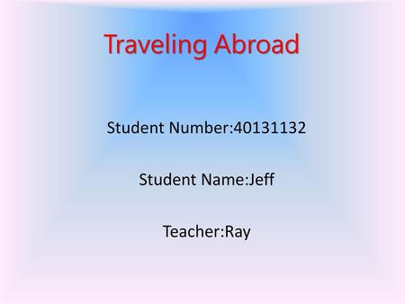 Student Number: Student Name:Jeff Teacher:Ray