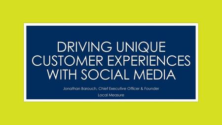 Driving unique customer experiences with social media