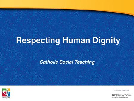 Respecting Human Dignity