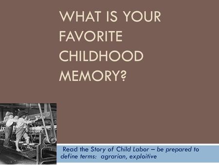 What is your favorite childhood memory?