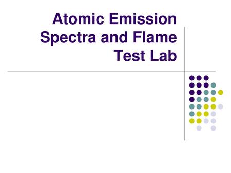 Atomic Emission Spectra and Flame Test Lab