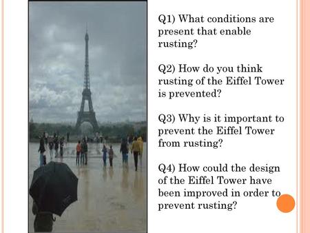 Q1) What conditions are present that enable rusting?