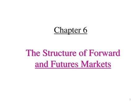 The Structure of Forward and Futures Markets