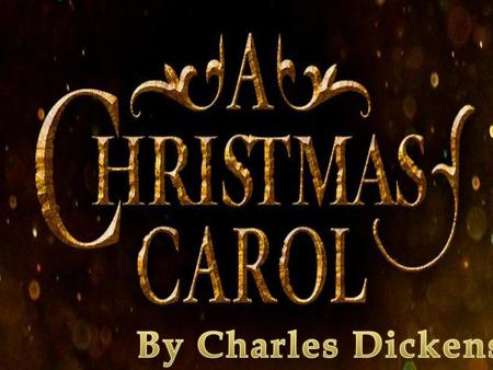 A Christmas Carol By Charles Dickens By Charles Dickens.