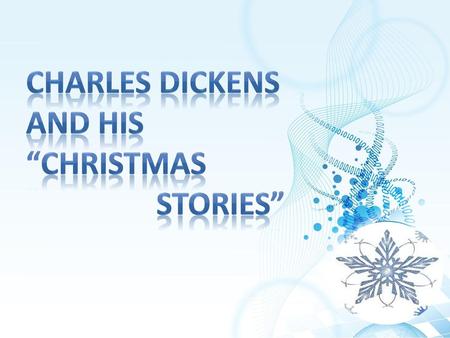 Charles Dickens and his “Christmas stories”