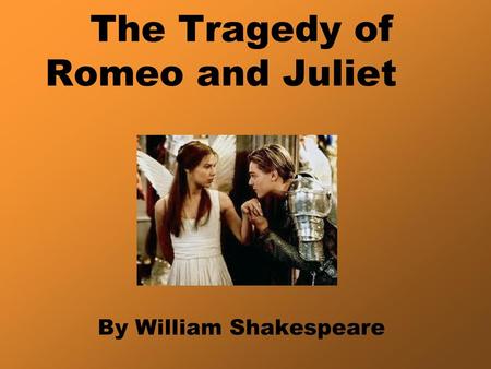 The Tragedy of Romeo and Juliet