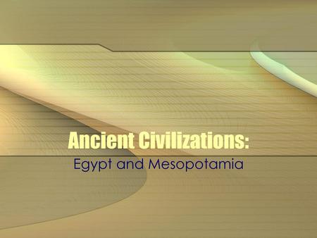 Ancient Civilizations: