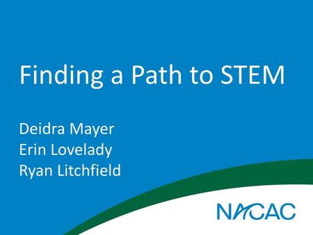 Finding a Path to STEM Deidra Mayer Erin Lovelady Ryan Litchfield.