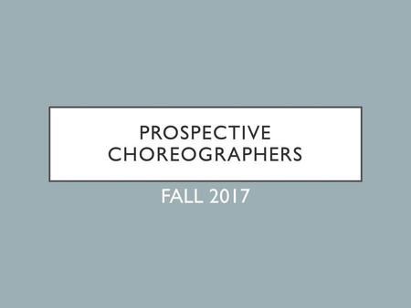 PROSPECTIVE CHOREOGRAPHERS