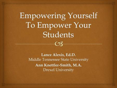 Empowering Yourself To Empower Your Students