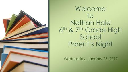 Welcome to Nathan Hale 6th & 7th Grade High School Parent’s Night