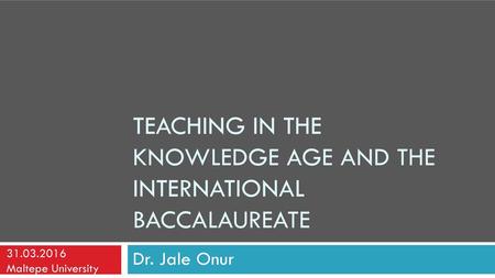 Teaching in the knowledge age and the international baccalaureate