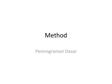 Method Pemrograman Dasar.