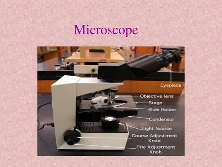 Microscope.