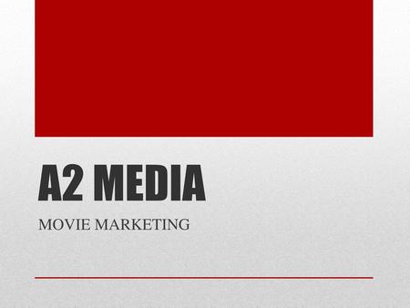 A2 MEDIA MOVIE MARKETING.