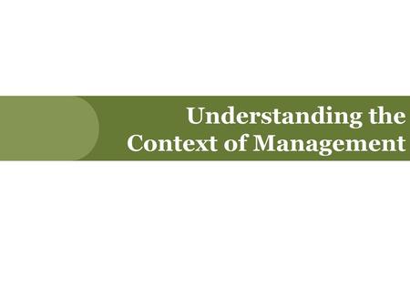 Understanding the Context of Management