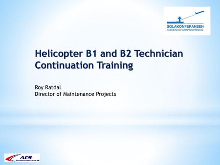 Helicopter B1 and B2 Technician Continuation Training