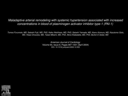 Maladaptive arterial remodeling with systemic hypertension associated with increased concentrations in blood of plasminogen activator inhibitor type-1.